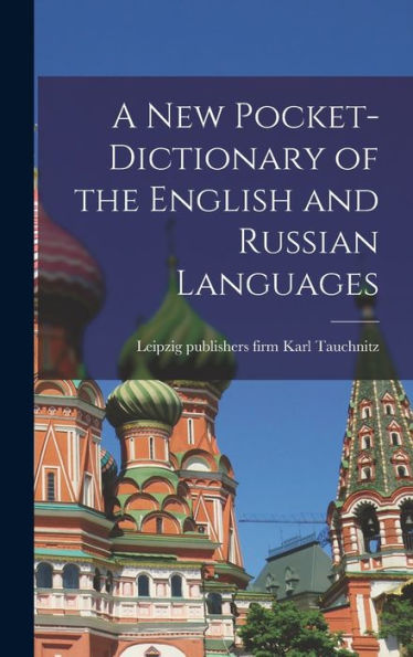 A New Pocket-Dictionary Of The English And Russian Languages - 9781018854236