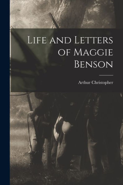 Life And Letters Of Maggie Benson
