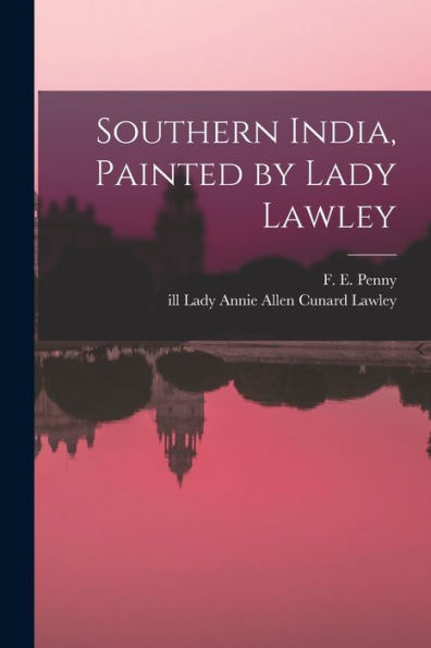 Southern India, Painted By Lady Lawley - 9781018857411