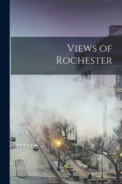 Views Of Rochester - 9781018861364