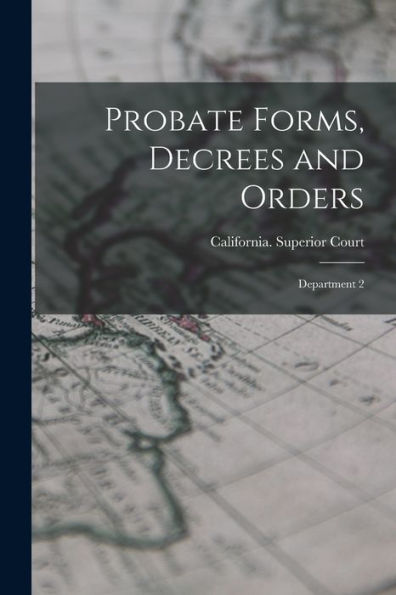 Probate Forms, Decrees And Orders: Department 2 - 9781018862132