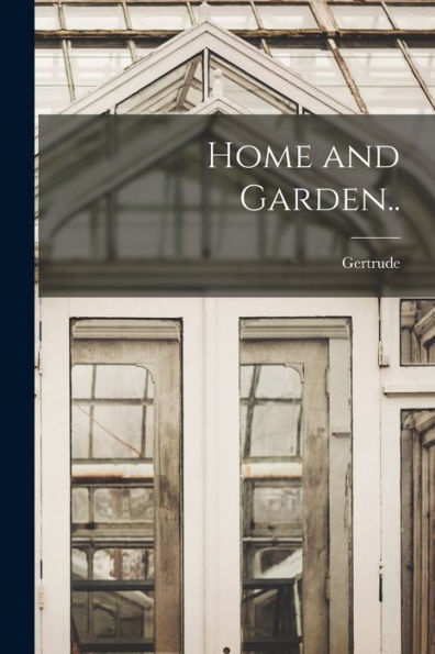 Home And Garden.. - 9781018865614