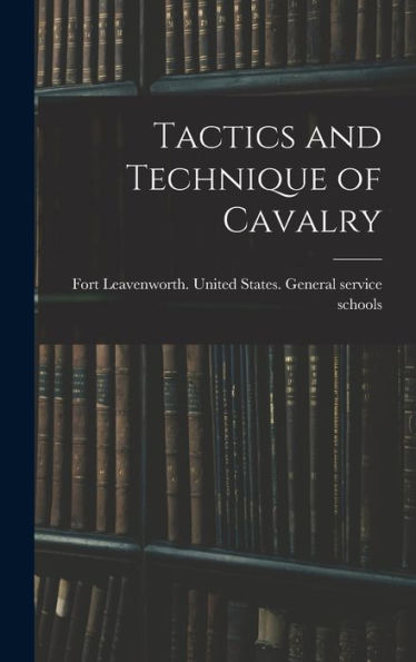 Tactics And Technique Of Cavalry - 9781018866673