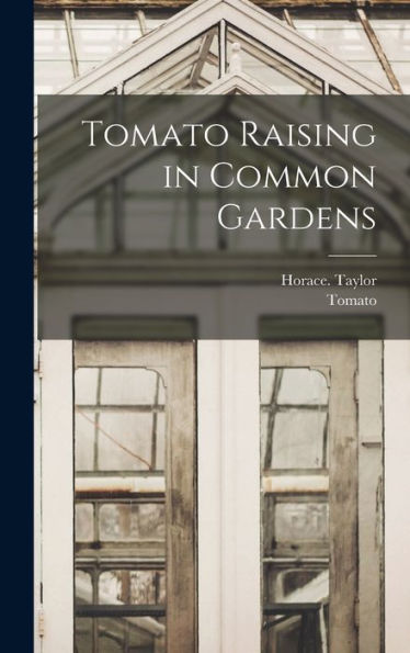 Tomato Raising In Common Gardens - 9781018866765
