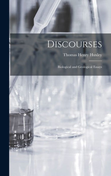Discourses: Biological And Geological Essays