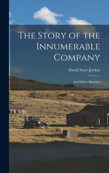 The Story Of The Innumerable Company; And Other Sketches