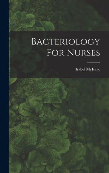 Bacteriology For Nurses - 9781018882154