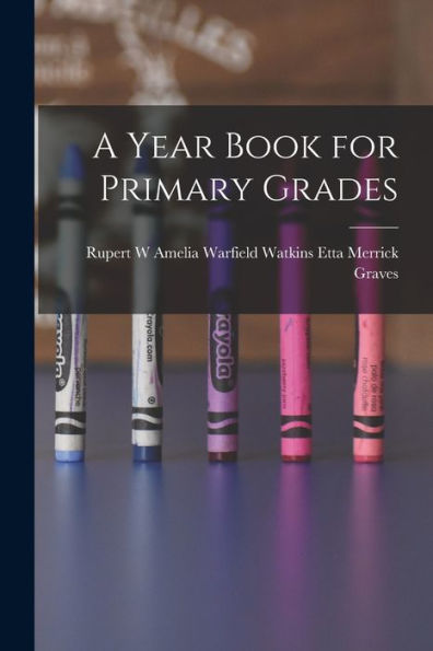 A Year Book For Primary Grades