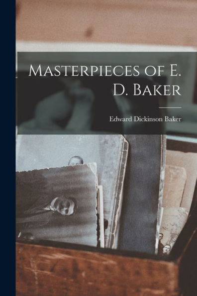 Masterpieces Of E. D. Baker