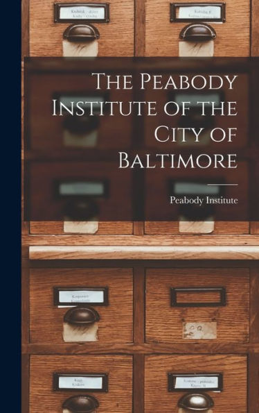 The Peabody Institute Of The City Of Baltimore - 9781018890449
