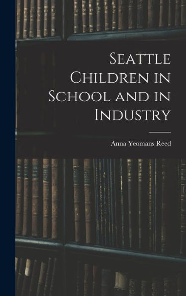 Seattle Children In School And In Industry