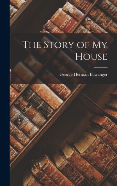 The Story Of My House