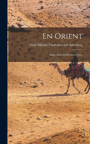 En Orient: Impressions Et Réminiscences (French Edition) - 9781018901299