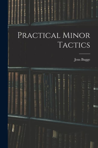 Practical Minor Tactics
