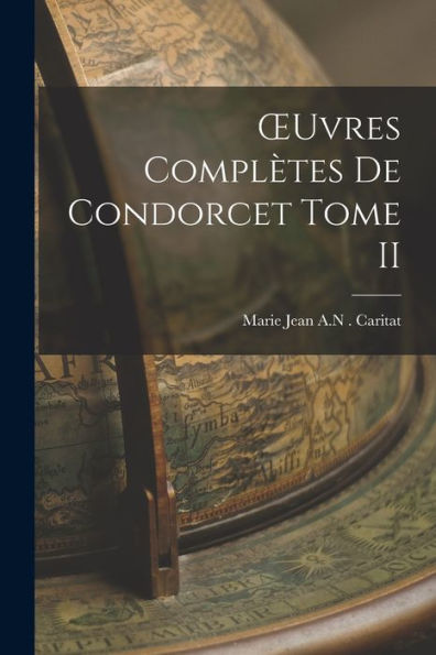 Oeuvres Complètes De Condorcet Tome Ii (Catalan Edition)