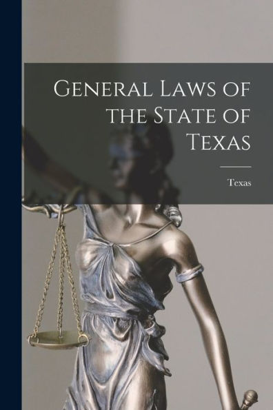 General Laws Of The State Of Texas
