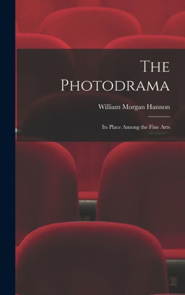 The Photodrama: Its Place Among The Fine Arts