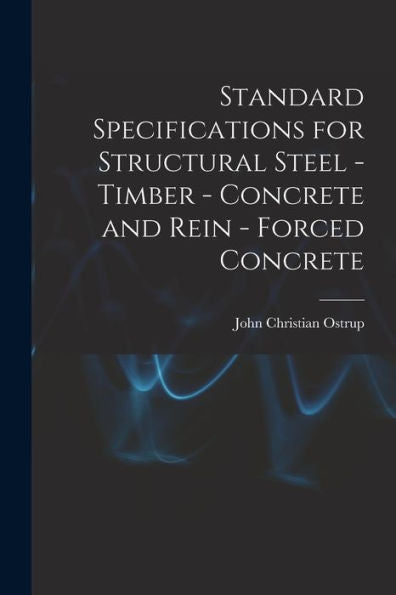Standard Specifications For Structural Steel - Timber - Concrete And Rein - Forced Concrete