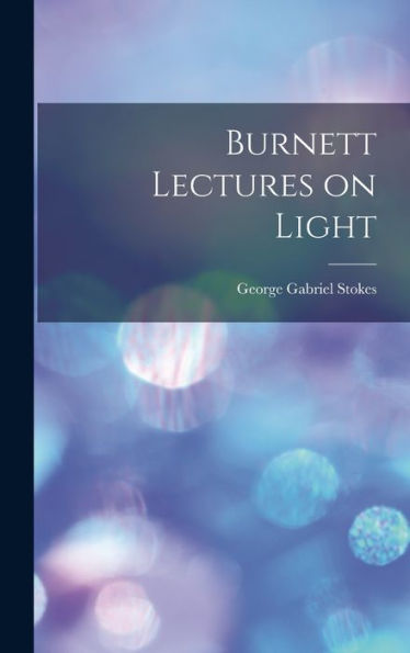 Burnett Lectures On Light