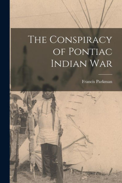 The Conspiracy Of Pontiac Indian War