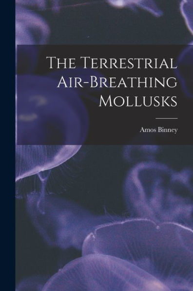 The Terrestrial Air-Breathing Mollusks