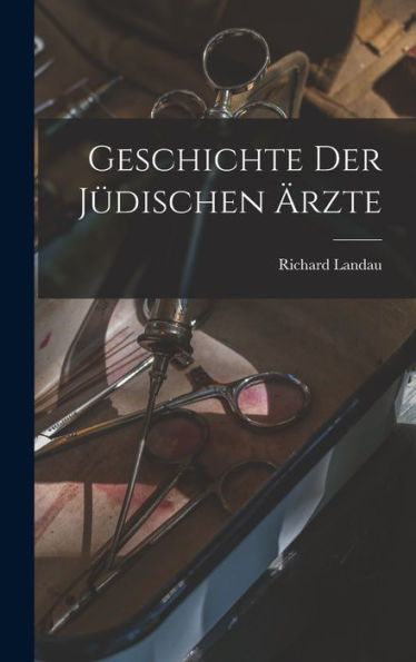 Geschichte Der Jüdischen Ärzte (German Edition)