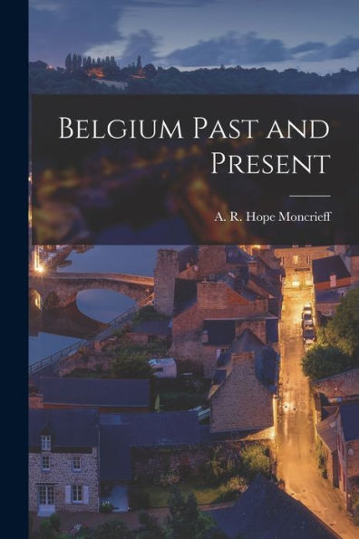 Belgium Past And Present - 9781019007211