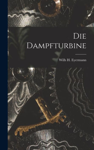 Die Dampfturbine (German Edition)