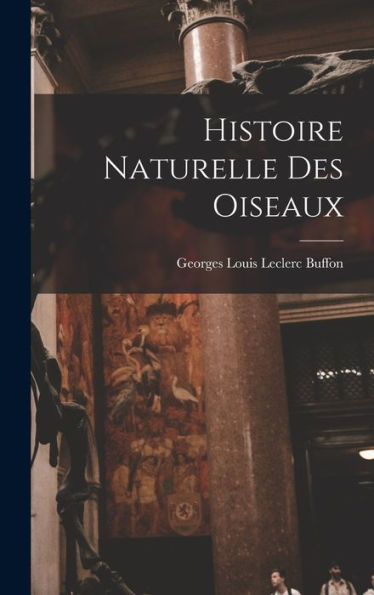 Histoire Naturelle Des Oiseaux (French Edition) - 9781019040966