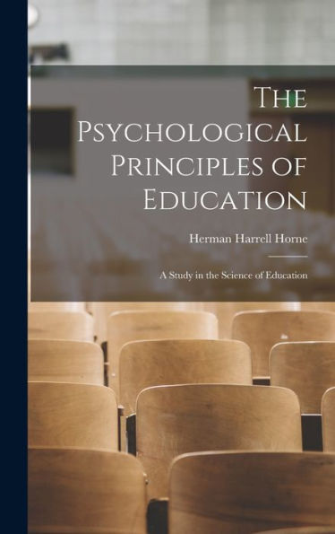 The Psychological Principles Of Education: A Study In The Science Of Education - 9781019043004