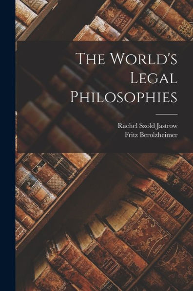 The World's Legal Philosophies - 9781019045671