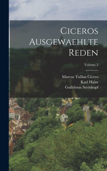 Ciceros Ausgewaehlte Reden; Volume 2 (German Edition) - 9781019048726