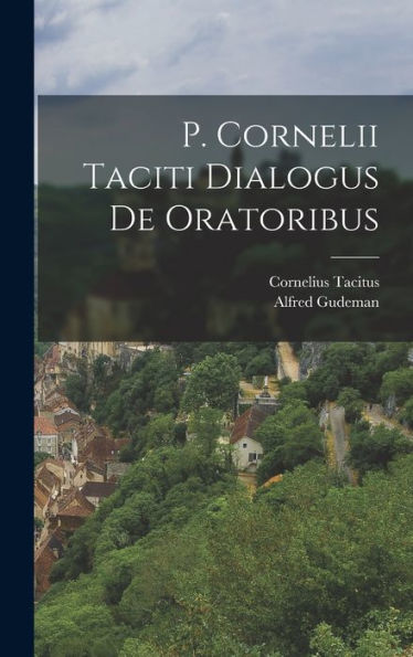 P. Cornelii Taciti Dialogus De Oratoribus (German Edition) - 9781019051351