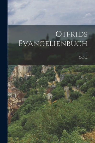 Otfrids Evangelienbuch (German Edition) - 9781019052389