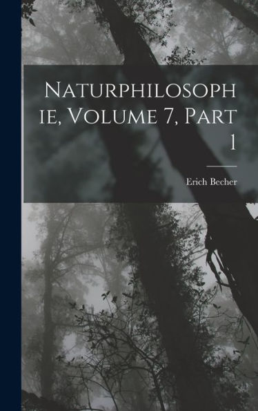 Naturphilosophie, Volume 7, Part 1 (German Edition) - 9781019055199
