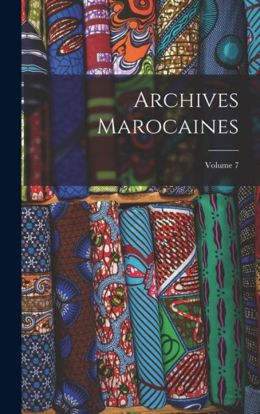 Archives Marocaines; Volume 7 (French Edition) - 9781019055960