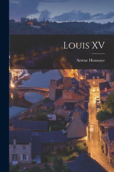 Louis Xv (French Edition) - 9781019058480