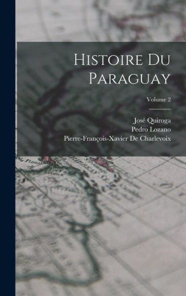 Histoire Du Paraguay; Volume 2 (French Edition) - 9781019059111