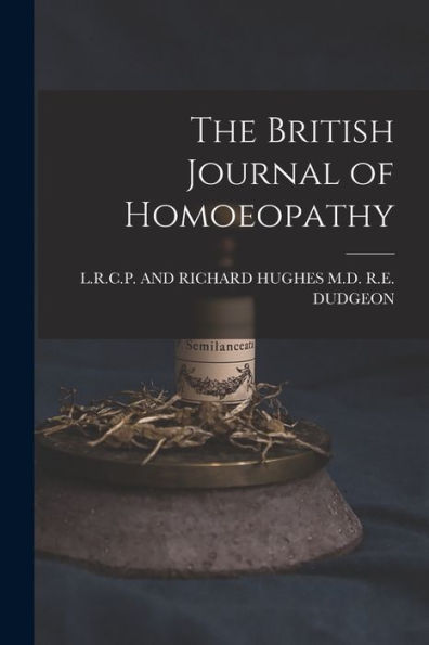 The British Journal Of Homoeopathy - 9781019059715
