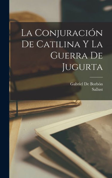 La Conjuración De Catilina Y La Guerra De Jugurta (Spanish Edition) - 9781019061138