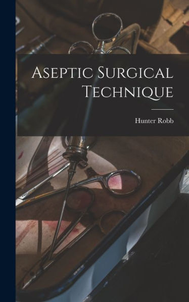 Aseptic Surgical Technique - 9781019061329