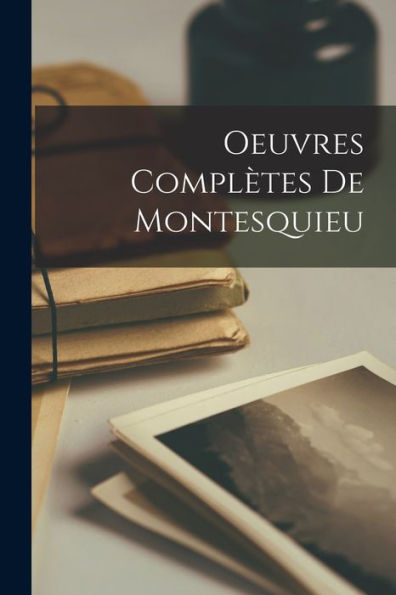 Oeuvres Complètes De Montesquieu - 9781019062333