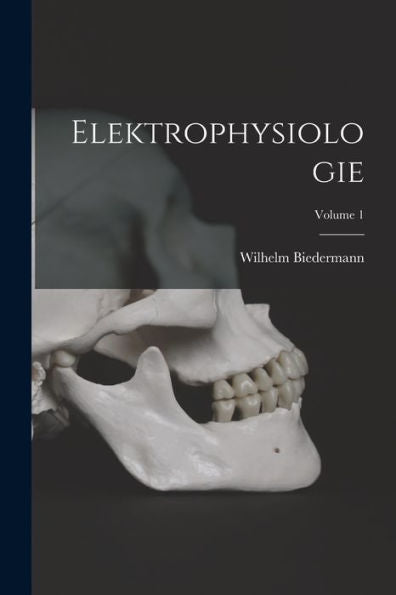 Elektrophysiologie; Volume 1 (German Edition) - 9781019063910