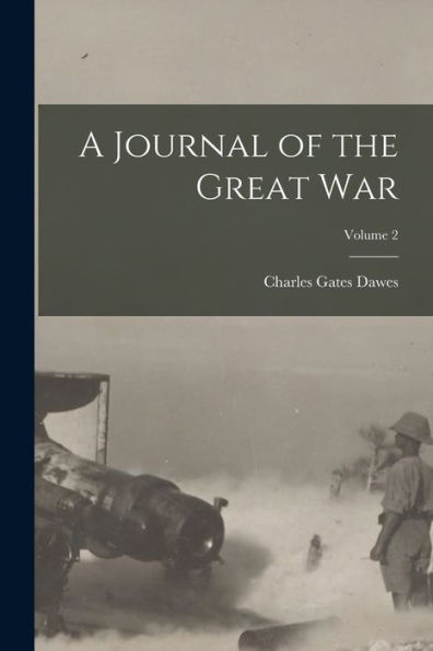 A Journal Of The Great War; Volume 2 - 9781019067833