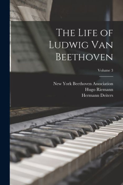 The Life Of Ludwig Van Beethoven; Volume 3 - 9781019068472