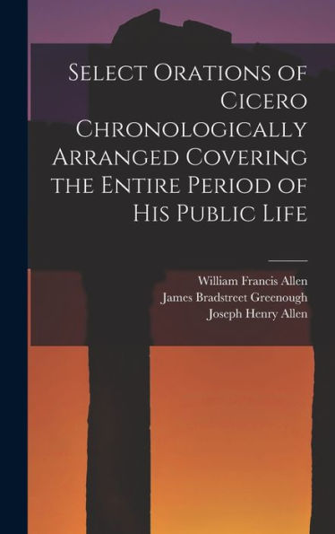 Select Orations Of Cicero Chronologically Arranged Covering The Entire Period Of His Public Life (Latin Edition) - 9781019069387