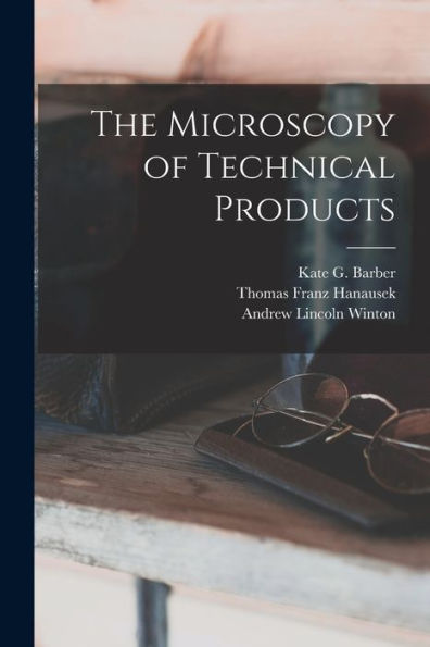 The Microscopy Of Technical Products - 9781019070765