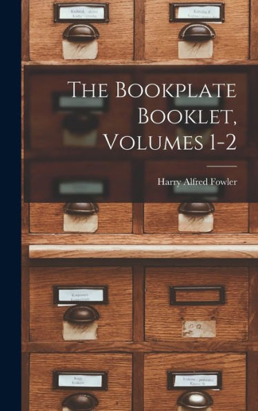 The Bookplate Booklet, Volumes 1-2 - 9781019070888