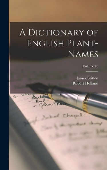 A Dictionary Of English Plant-Names; Volume 10