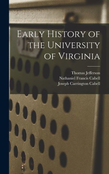Early History Of The University Of Virginia - 9781019075470